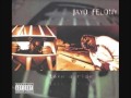 Jayo Felony   Bitch Im Through