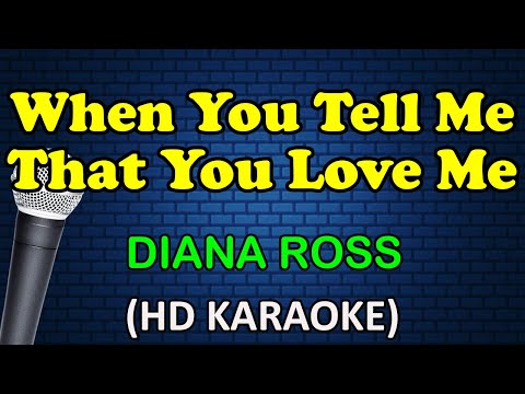 WHEN YOU TELL ME THAT YOU LOVE ME - Diana Ross (HD Karaoke)