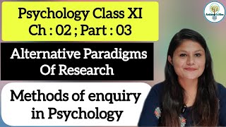 Alternative Paradigms of Research #psychologyclass11 #class11th #alternative #paradigms #research