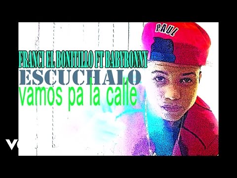 Babyronny - Vamos pa la Calle (ALBUM ESCUCHALO) [Audio] ft. Francis El Bonitillo