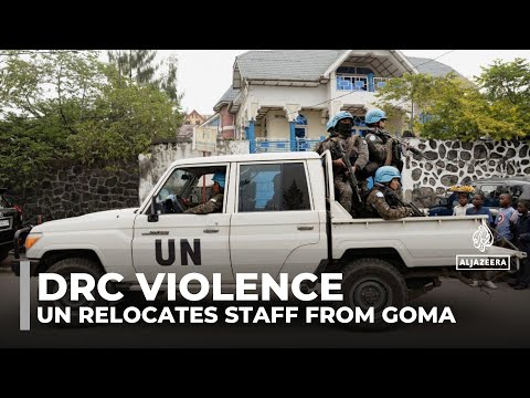 DRC violence: UN relocates staff from Goma as Congolese army clashes with M23 fighters intensify