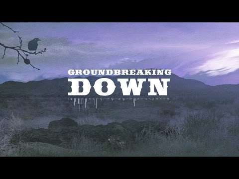 Groundbreaking | Down
