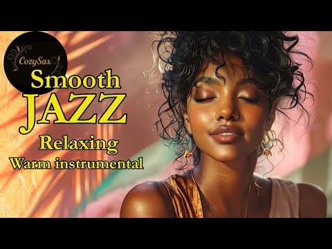 Smooth Jazz & Relaxing InstrumentalsーA Soundtrack for  Lingering Notes