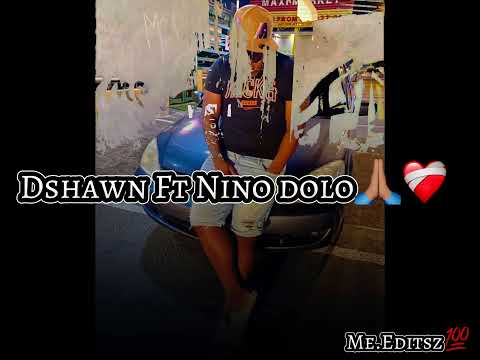 Dshawn Ft Nino - dolo🙏🏽❤️‍🩹Prod by Me.Editsz
