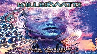Killerwatts (Avalon & Tristan) - Blow Your Mind The Remixes [Full Album]
