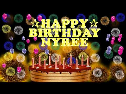NYREE HAPPY BIRTHDAY TO YOU