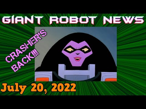CRASHER'S BACK!!! | Giant Robot News, July 20, 2022