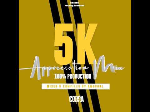 5K Appreciation mix by Amosoul (100 % production)