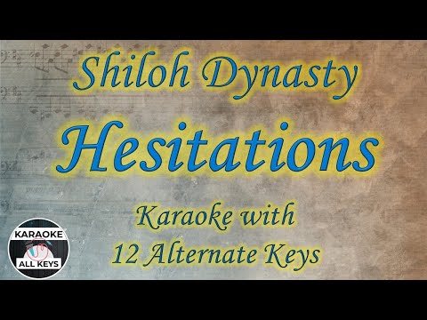 Shiloh Dynasty - Hesitations Karaoke Instrumental Lower Higher Female Original Key