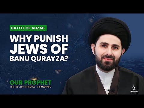 266: Why was it Necessary to Punish Banu Qurayzah for their Treason? | Our Prophet