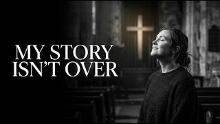 God Is Still Writing My Story - Emotional Worship Song