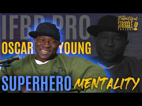 Superhero Mentality // Special Guest: Oscar Young // From Living On The Streets To The Pro Stage