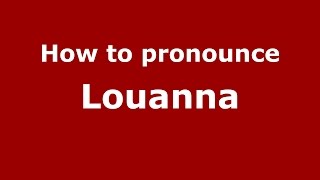 How to pronounce Louanna