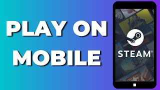How to Play Steam Games on Phone Without PC (Tutorial)