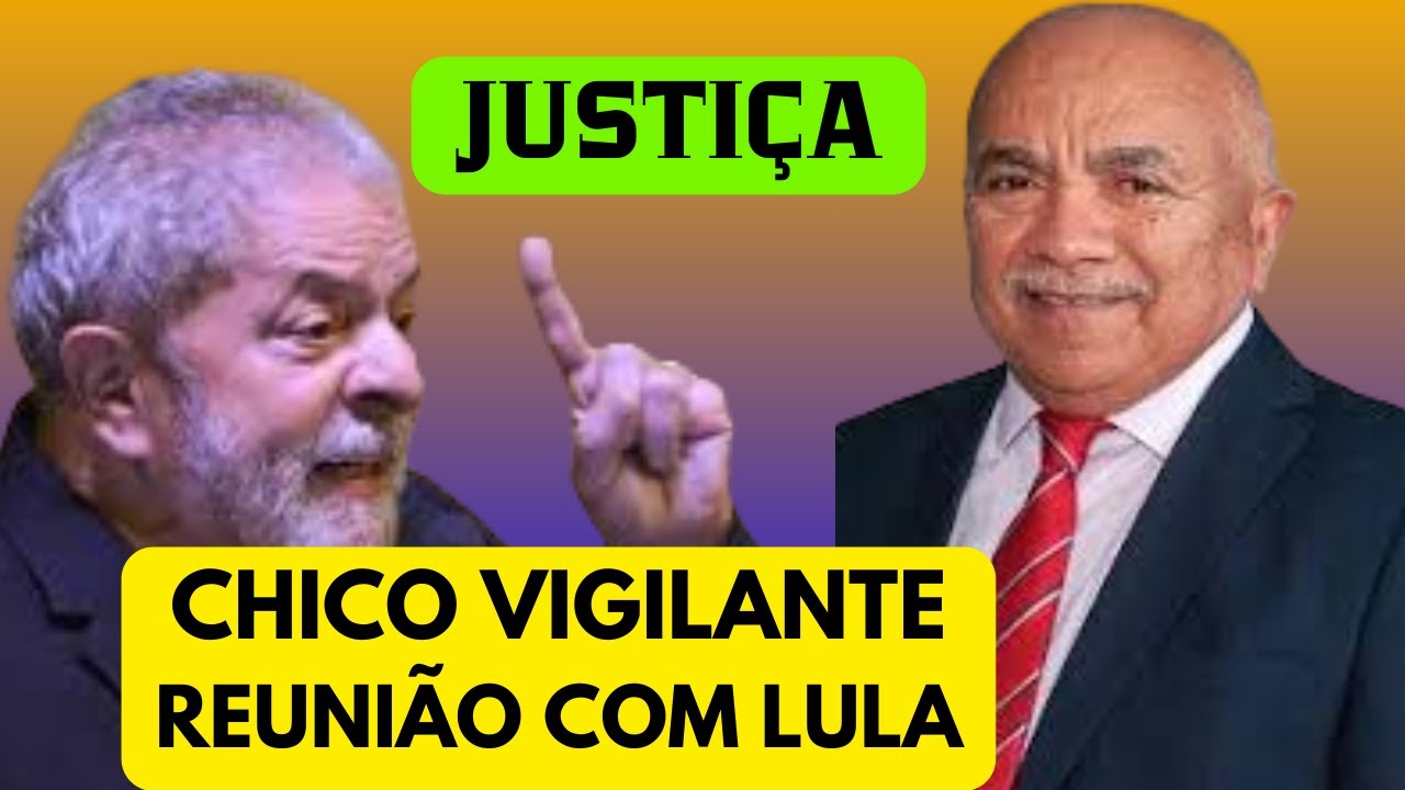 APOSENTADORIA ESPECIAL DO VIGILANTE: Veja o que aconteceu em reunião de Chico Vigilante com Lula
