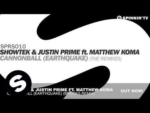 Showtek & Justin Prime ft. Matthew Koma - Cannonball (Earthquake) [Brooks Remix]