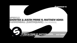 Showtek &amp; Justin Prime ft. Matthew Koma - Cannonball (Earthquake) [Brooks Remix]