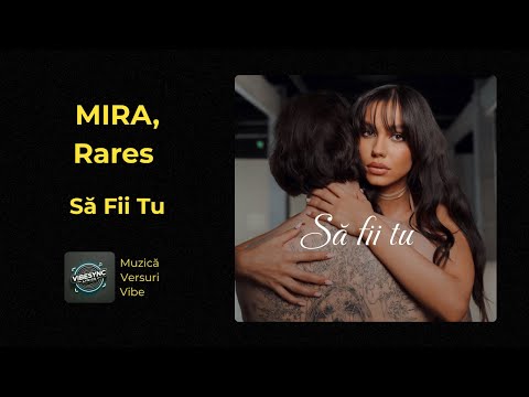 MIRA x rares - Să Fii Tu | Official VibeSync Lyrics | Muzică, Versuri, Vibe!