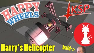 [KSP] The HAPPY WHEELS Builds - Harry's Helicopter