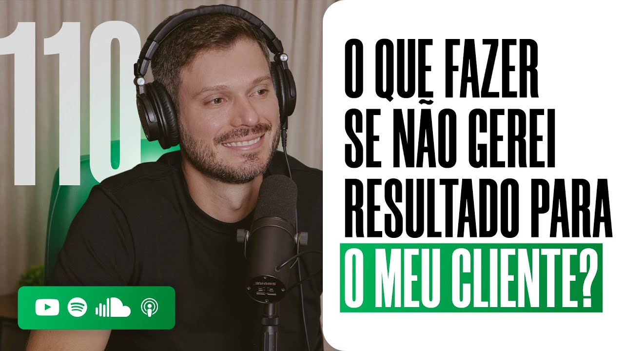 GESTOR DE TRÁFEGO: O QUE FAZER SE NÃO GEREI RESULTADO PARA MEU CLIENTE? | PODCAST EXTREMO #110