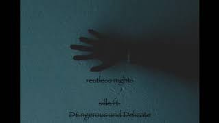 sille- restless nights ft. Delicate and D£ngerous
