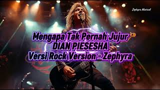 Download lagu Mengapa Tak Pernah Jujur - Dian Piesesha Versi Rock ( Video Lirik ) Nostalgia Versi Rock mp3