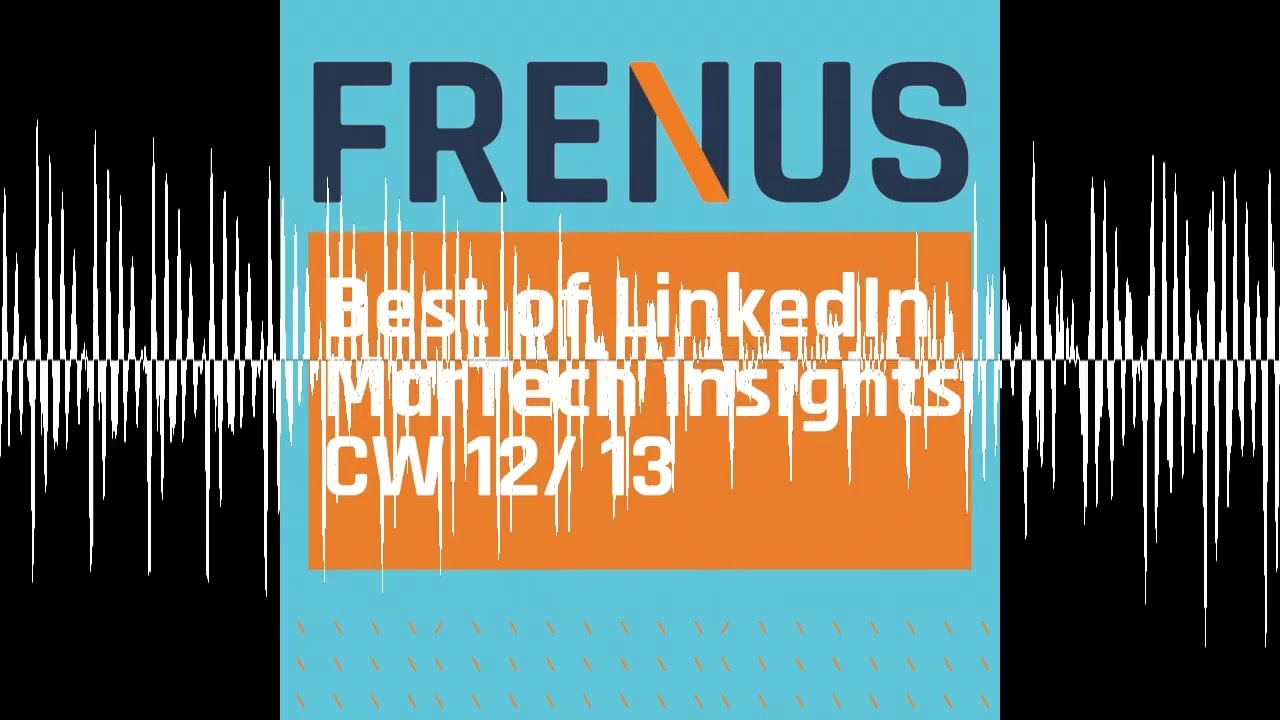 Best of LinkedIn: MarTech Insights CW 12/ 13 - Best of LinkedIn: Strategic B2B Marketing