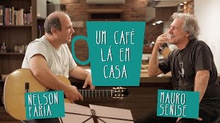 Um Café Lá em Casa com Mauro Senise e Nelson Faria
