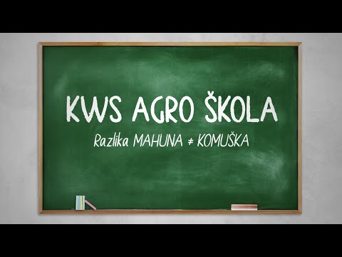 KWS AGRO ŠKOLA - Razlika između MAHUNA≠KOMUŠKA