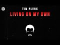 TIM PLVNK - LIVING ON MY OWN