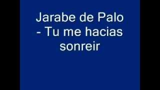 Jarabe de Palo - Tu me hacias sonreir (lyrics)