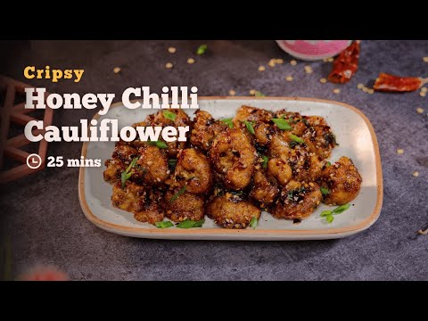 The Crispiest Honey Chilli Cauliflower Ever | Honey Chilli Cauliflower | Easy Starters | Cookd