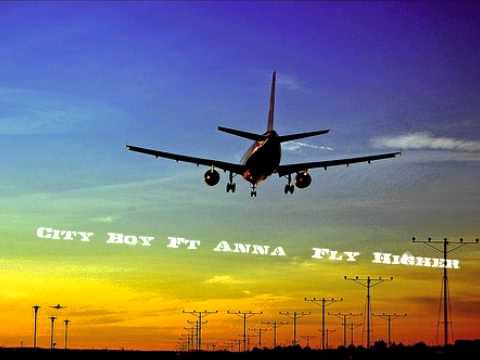 City Boy Ft. Anna - Fly Higher (: