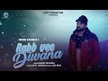 Rabb Vee Diwana Mannu Sikander Jass Brar R Jeet Production Latest Punjabi Song 2022