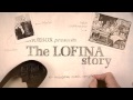 The Lofina Story