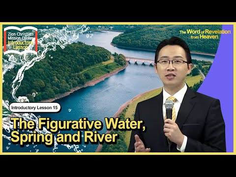 [Primary 15] The Figurative Water, Spring and RiverㅣShincheonji Church of Jesus