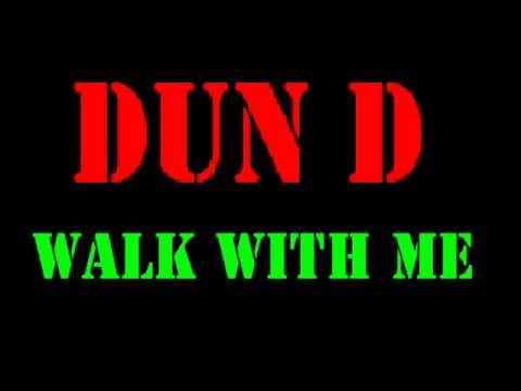 Dun D - Walk With Me