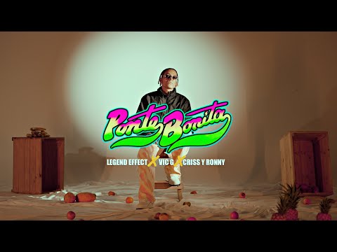 Legend Effect - Ponte Bonita 😍 Vic G ft Criss & Ronny x Andy Alaska (Video Oficial)