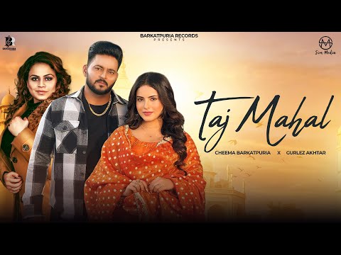 Taj Mahal - Cheema Barkatpuria & Gurlez Akhtar | Guri Nimana | Sanya Jain | Latest Punjabi Song 2025
