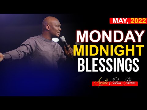 MONDAY MIDNIGHT BLESSINGS 23rd MAY 2022 | Apostle Joshua Selman | Good Word Before You Sleep