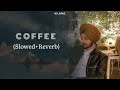Coffee(slowed+reverb) Nirvair Pannu