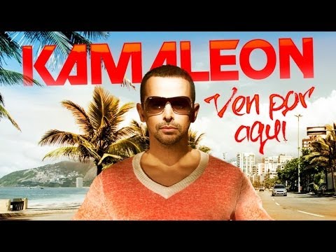 Kamaleon - Ven Por Aqui [officiel]
