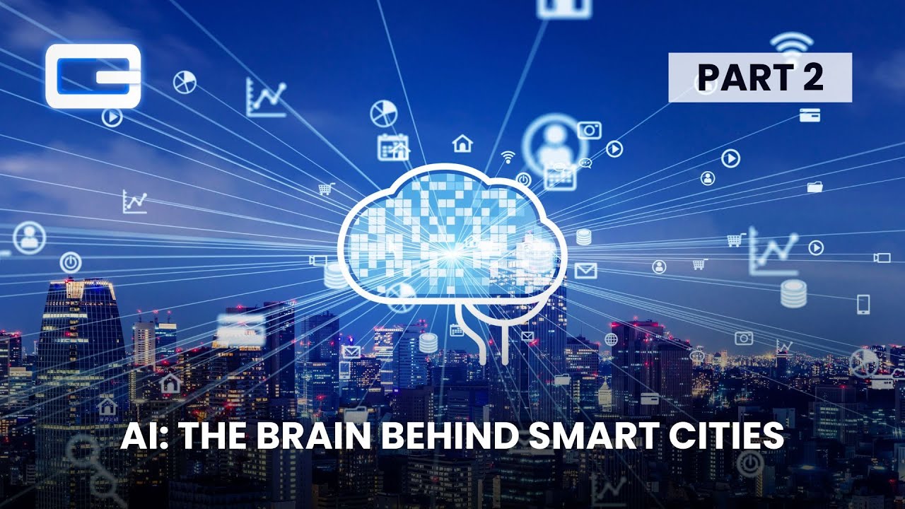 AI: The Brain Behind Smart Cities - Part 2 | City Infrastructure | GBCORP | AI & Technology