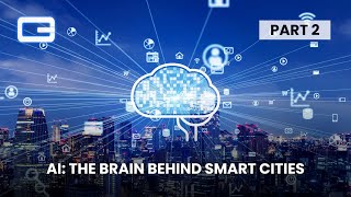 AI: The Brain Behind Smart Cities - Part 2 | City Infrastructure | GBCORP | AI & Technology