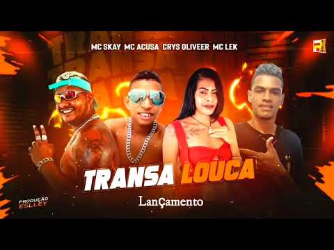 MC ACUSA ' MC SKAY ' MC LEK ' FEAT. CRYS OLIVEER - TRANZA LOUCA - LANÇAMENTO 2022.bregafunk