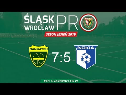 Nankatsu FC - Nokia 7:5, Sezon Jesień 2019, Śląsk Wrocław PRO, 25.09.2019