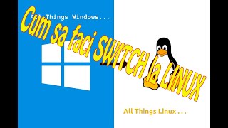 Cum sa faci switch ul la Linux