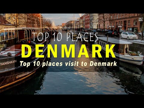 Top 10 places to visit Denmark