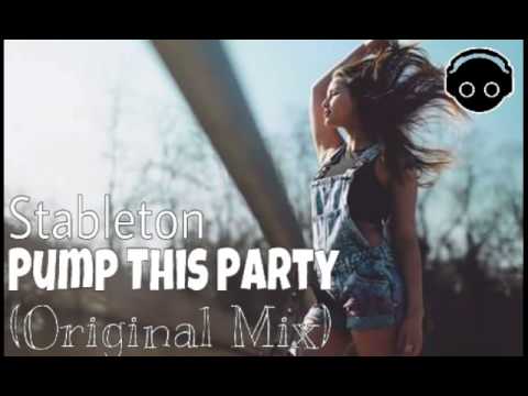 Stableton - Pump This Party (Original Mix)