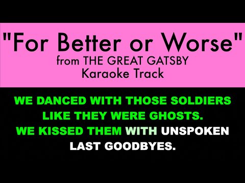 "For Better or Worse" from The Great Gatsby - Karaoke Track with Lyrics on Screen